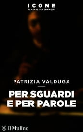 Per sguardi e per parole