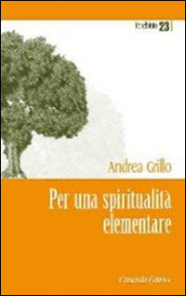 Per una spiritualità elementare - Andrea Grillo