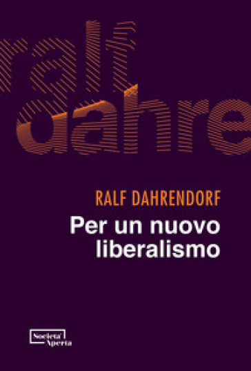 Per un nuovo liberalismo - Ralf Dahrendorf