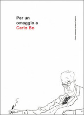 Per un omaggio a Carlo Bo