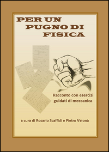 Per un pugno di fisica - Rosario Scaffidi - Pietro Velonà