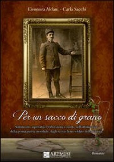 Per un sacco di grano - Eleonora Aldani - Carla Sacchi