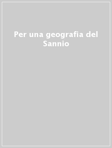 Per una geografia del Sannio