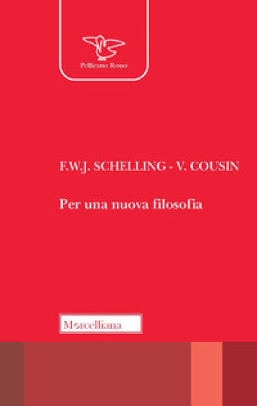 Per una nuova filosofia - Friedrich Wilhelm Joseph Schelling - Victor Cousin