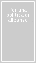 Per una politica di alleanze