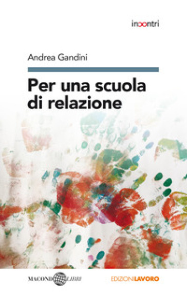 Per una scuola di relazione - Andrea Gandini