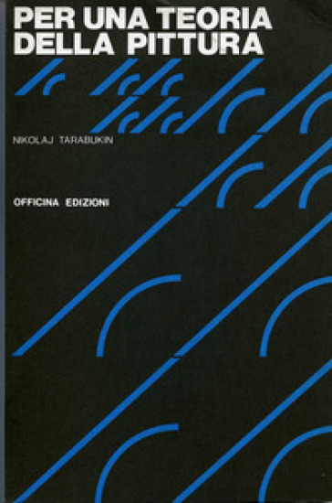 Per una teoria della pittura - Nikolaj Tarabukin