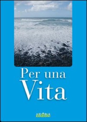 Per una vita - Azzurra Liutesi