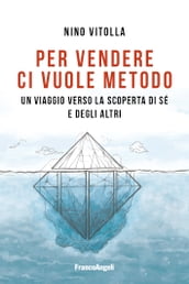 Per vendere ci vuole metodo