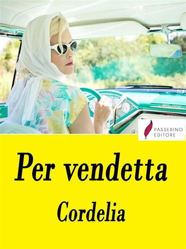 Per vendetta - Cordelia