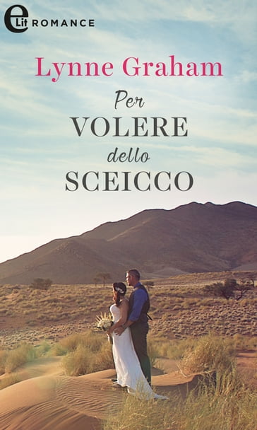 Per volere dello sceicco (eLit) - Lynne Graham