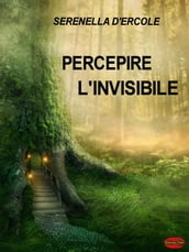 Percepire l invisibile