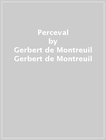 Perceval - Gerbert de Montreuil Gerbert de Montreuil - Gerbert de Montreuil