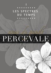 Percevale: I. Les Spectres du temps