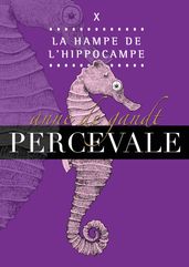 Percevale: X. La Hampe de l hippocampe