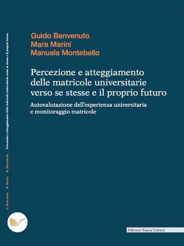 Percezione e atteggiamento delle matricole universitarie verso se stesse e il proprio futuro - Guido Benvenuto