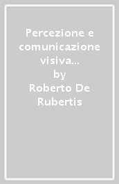 Percezione e comunicazione visiva dell architettura