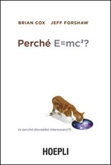 Perché E=mc²? (e perché dovrebbe interessarci?) - Brian Cox - Jeff Forshaw