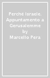 Perché Israele. Appuntamento a Gerusalemme