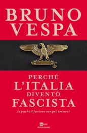 Perché l Italia diventò fascista