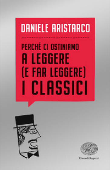 Perché ci ostiniamo a leggere (e far leggere) i classici - Daniele Aristarco