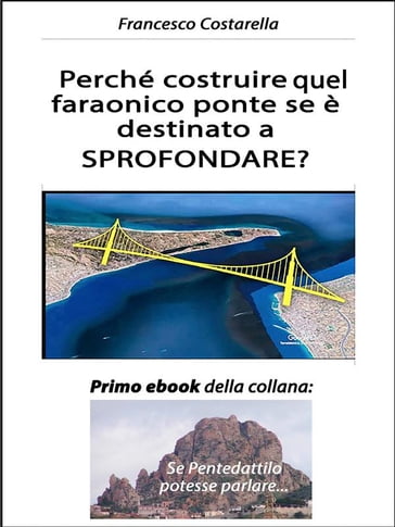 Perché costruire quel faraonico ponte se è destinato a SPROFONDARE? - Francesco Costarella