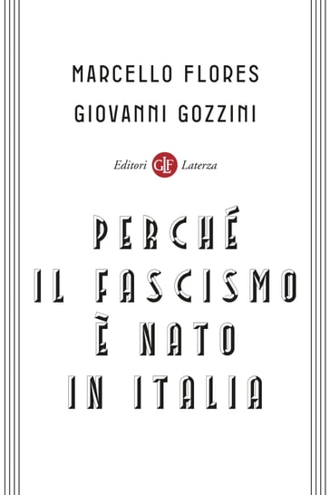 Perché il fascismo è nato in Italia - Flores Marcello - Giovanni Gozzini
