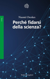 Perché fidarsi della scienza?