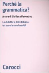 Perché la grammatica? La didattica dell