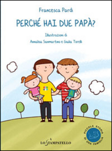 Perché hai due papà? - Francesca Pardi