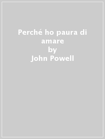 Perché ho paura di amare - John Powell