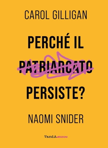 Perché il patriarcato persiste - Carol Gilligan - Naomi Snider