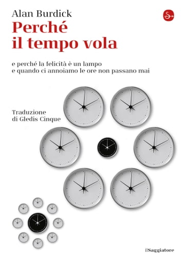 Perché il tempo vola - Alan Burdick