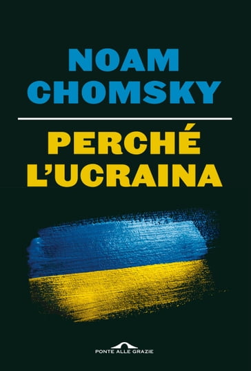Perché l'Ucraina - Noam Chomsky - C.J. Polychroniou