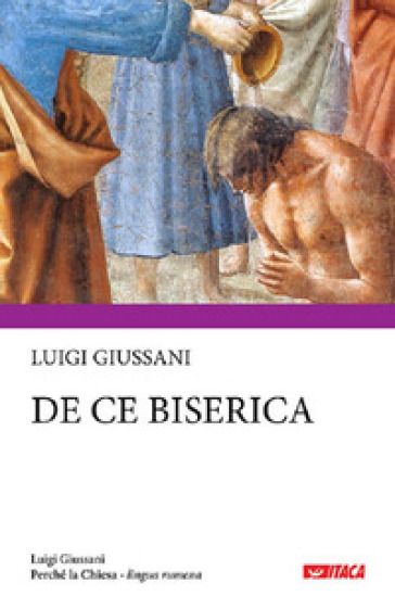 Perché la Chiesa. Ediz. rumena - Luigi Giussani