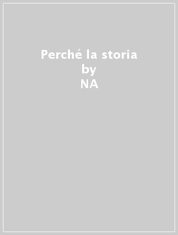 Perché la storia - NA - Silvio Accame