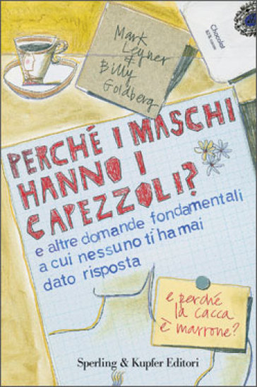 Perché i maschi hanno i capezzoli? - Mark Leyner - Billy Goldberg