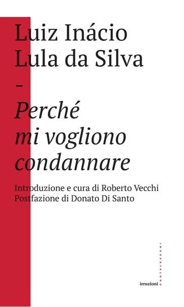 Perché mi voglio condannare - Donato Di Santo - Luiz Inácio Lula da Silva