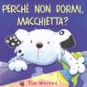 Perché non dormi, Macchietta?