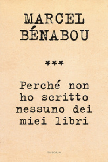 Perché non ho scritto nessuno dei miei libri - Marcel Bénabou