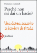 Perché non mi dai un bacio? Una donna accanto ai bambini di strada