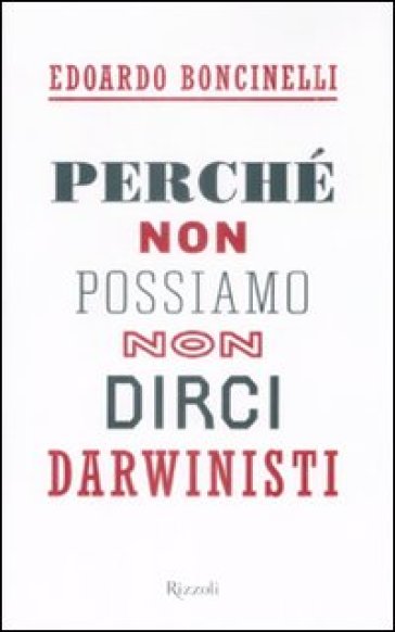 Perché non possiamo non dirci darwinisti - Edoardo Boncinelli