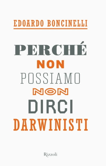 Perché non possiamo non dirci darwinisti - Edoardo Boncinelli