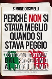 Perché non si stava meglio quando si stava peggio