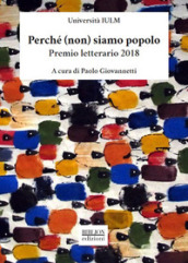 Perché (non) siamo popolo. Premio letterario 2018. I dodici racconti selezionati