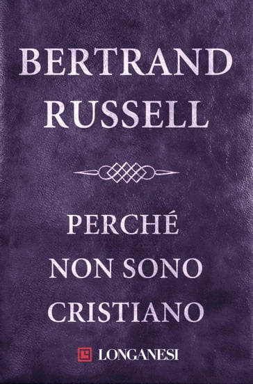 Perché non sono cristiano - Bertrand Russell