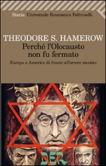 Perché l'olocausto non fu fermato. Europa e America di fronte all'orrore nazista - Theodore S. Hamerow