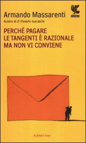 Perché pagare le tangenti è razionale ma non vi conviene - Armando Massarenti