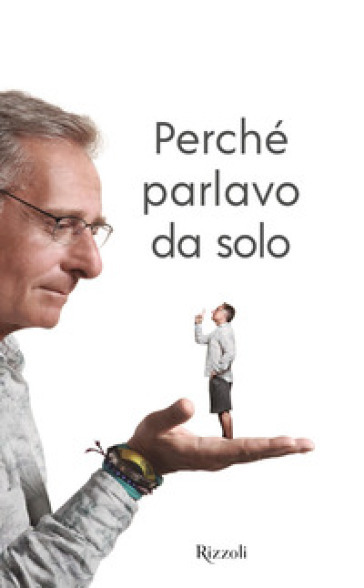 Perché parlavo da solo. Copia autografata - Paolo Bonolis