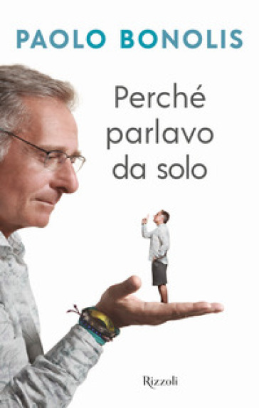 Perché parlavo da solo - Paolo Bonolis